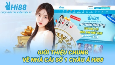 Hi88 - Sân chơi đổi thưởng xanh chín bậc nhất thị trường